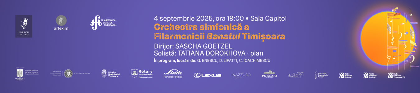 Festivalul Internațional George Enescu la Timișoara | Orchestra Simfonică a Filarmonicii Banatul Timișoara | Dirijor: SASCHA GOETZEL, solistă: TATIANA DOROKHOVA (pian)