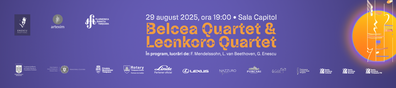 Festivalul Internațional George Enescu la Timișoara | Belcea Quartet & Leonkoro Quartet
