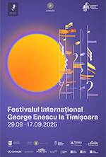 Festivalul Internațional George Enescu la Timișoara