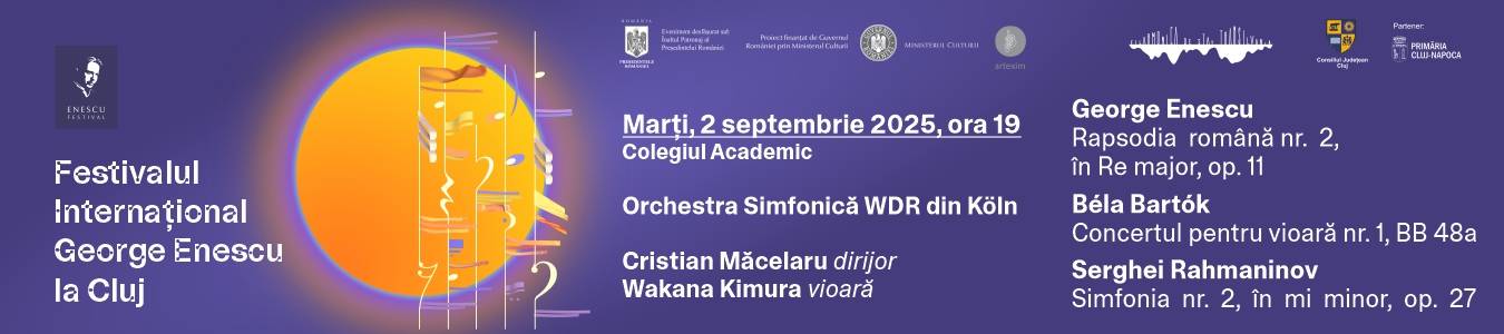 Festivalul International George Enescu la Cluj / Concert simfonic – Orchestra Simfonica WDR din Köln – dirijor Cristian Macelaru