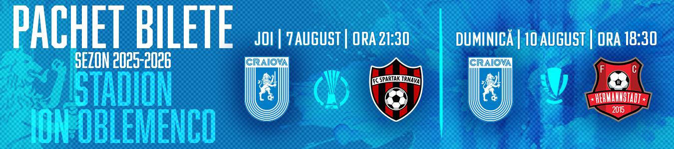 Pachet UNIVERSITATEA CRAIOVA  - FC SPARTAK TRNAVA  / AFC HERMANNSTADT
