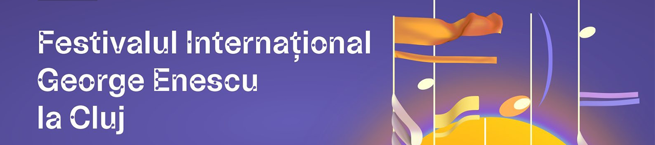 Festivalul George Enescu - Cluj Napoca