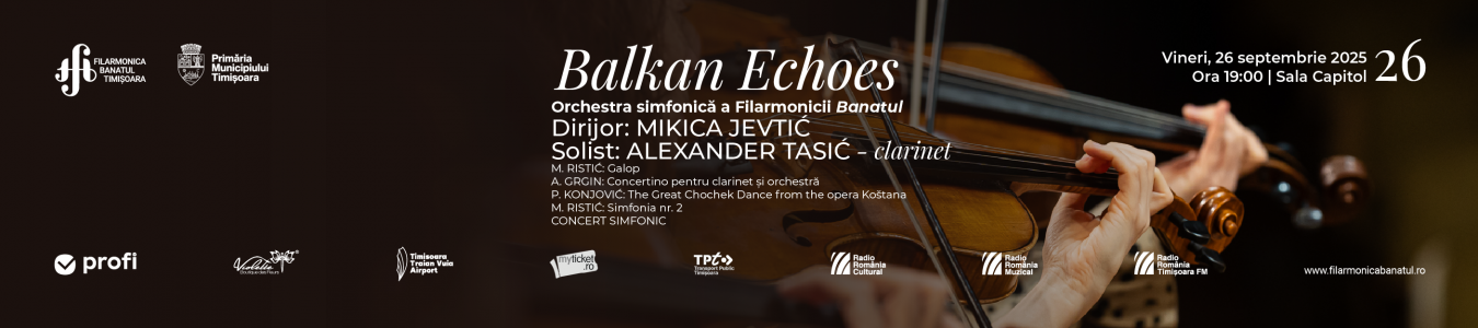 Concert simfonic „Balkan Echoes” | Orchestra simfonică „Remus Georgescu” | Dirijor: Mikica Jevtić | Solist: Alexander Tasić – clarinet
