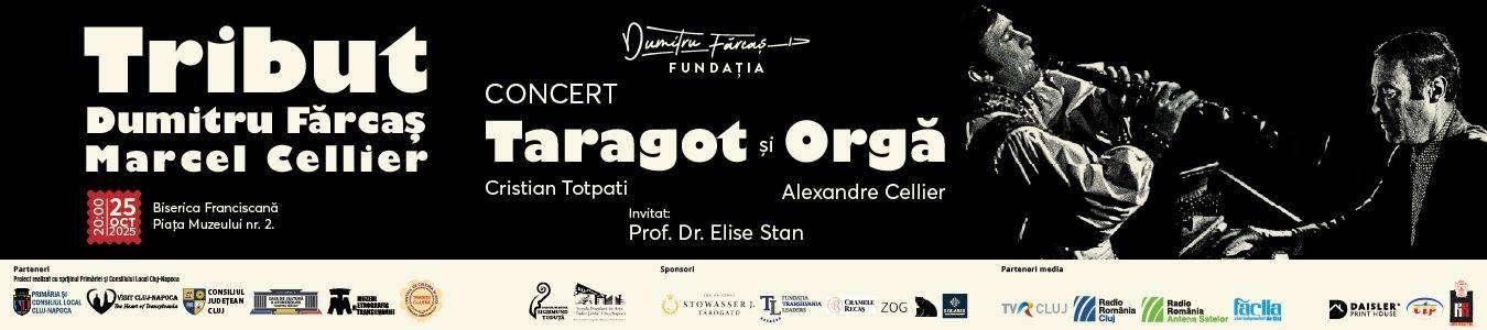 CONCERT DE TARAGOT SI ORGA - TRIBUT DUMITRU FARCAS & MARCEL CELLIER