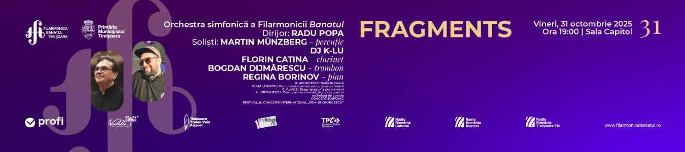 Fragments | Concert simfonic | Orchestra simfonică „Remus Georgescu” a Filarmonicii Banatul | Dirijor: Radu Popa | Invitați speciali: DJ K-LU și Martin Münzberg