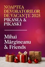Noaptea Devoratorilor de Vacanțe Pikasea și Pikaski 2025