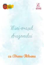 Atelierul de Creat Povești – Mini-orașul dragonului