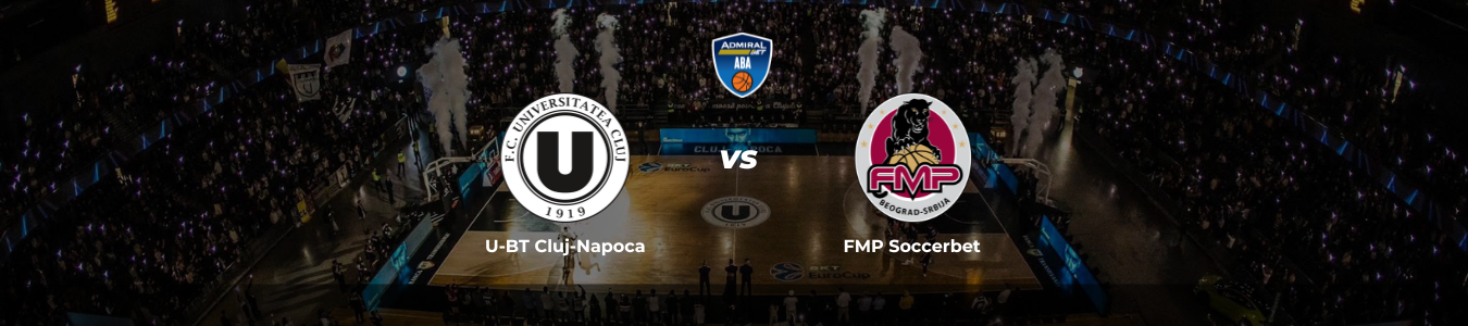 ABA League: U-BT Cluj-Napoca vs. FMP Soccerbet