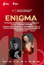 ENIGMA | CONCERT SIMFONIC | Orchestra simfonică „Remus Georgescu” | Dirijor: STEFAN GEIGER | Solistă: ALEXANDRA CONUNOVA - vioară