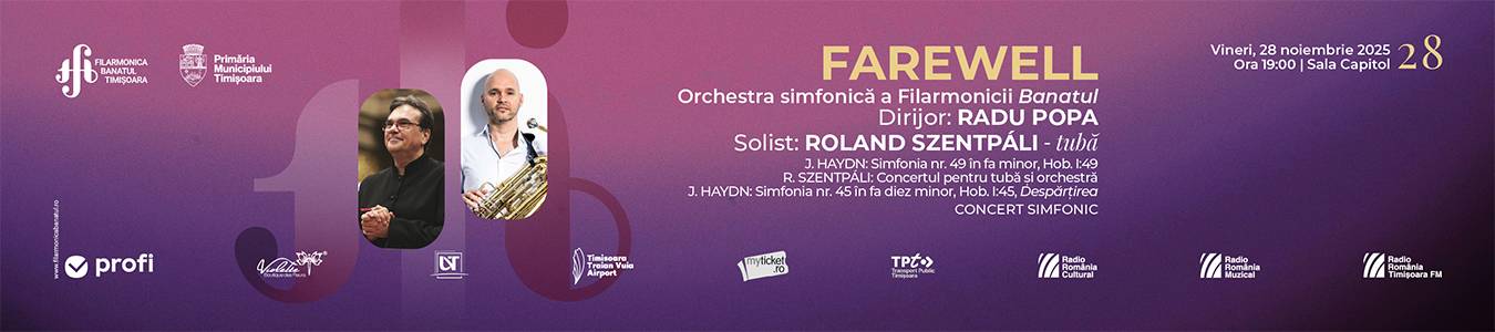 FAREWELL CONCERT SIMFONIC | Orchestra simfonică „Remus Georgescu” | Dirijor: RADU POPA  | Solist: ROLAND SZENTPALI - tubă