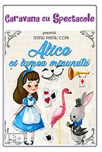 Alice si lumea minunata @ Hanu’ lui Manuc