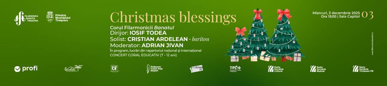 CHRISTMAS BLESSINGS | CORUL „ION ROMANU” AL FILARMONICII BANATUL | DIRIJOR: IOSIF TODEA | RECITAL EDUCATIV 7-12 ANI