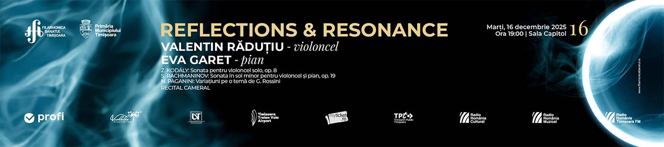 REFLECTIONS AND RESONANCE | RECITAL CAMERAL | VALENTIN RĂDUȚIU - violoncel  | EVA GARET - pian