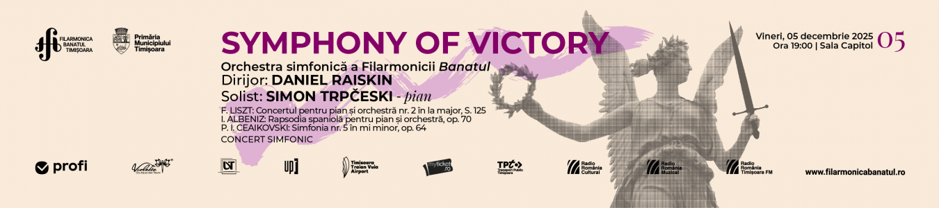 SYMPHONY OF VICTORY CONCERT SIMFONIC | Orchestra simfonică „Remus Georgescu” | Dirijor: DANIEL RAISKIN | Solist: SIMON TRPČESKI - pian