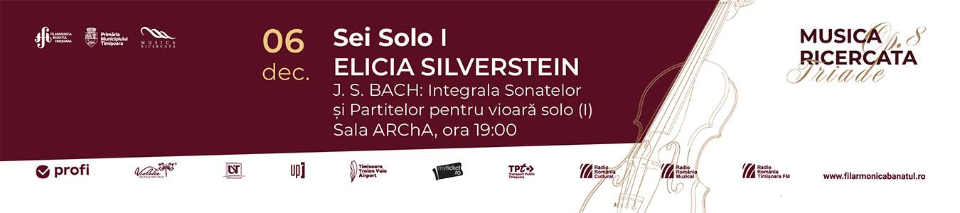 SEI SOLO I | Recital Elicia Silverstein | Integrala Sonatelor și Partitelor de J. S. Bach pentru vioară solo 