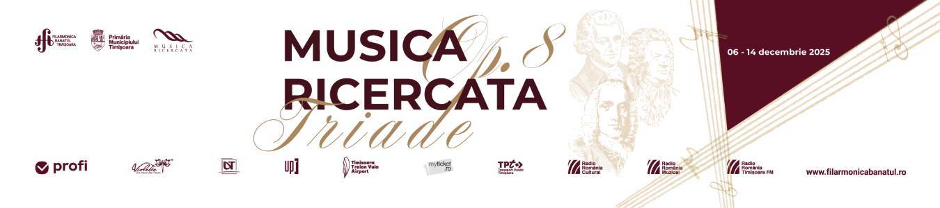 Filarmonica Banatul Timisoara | Festivalul Musica Ricercata Op. 8 | Triade 