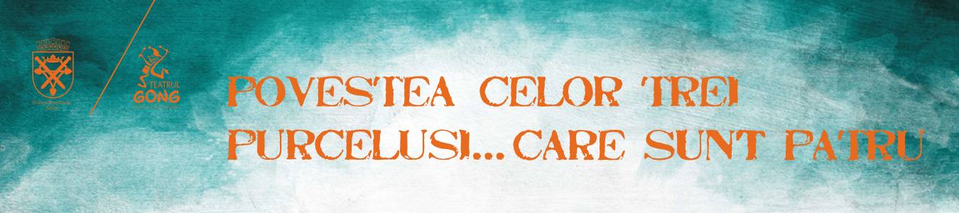 POVESTEA CELOR TREI PURCELUŞI...CARE SUNT PATRU